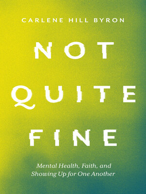 cover image of Not Quite Fine: Mental Health, Faith, and Showing Up for One Another
